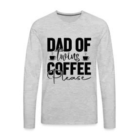 Dad of Twins Coffee Please Men's Premium Long Sleeve T-Shirt