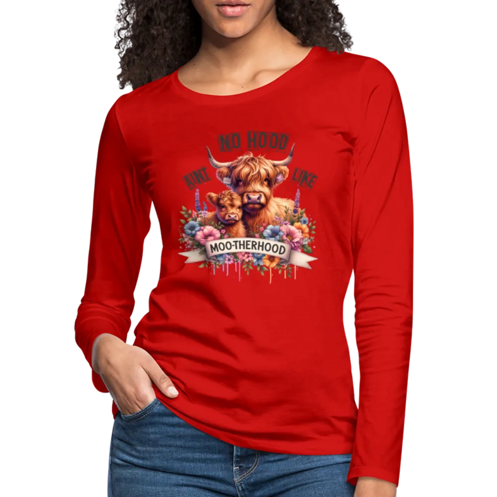 Highland Cow - Aint No Hood Like Moo-Therhood Women's Premium Long Sleeve T-Shirt