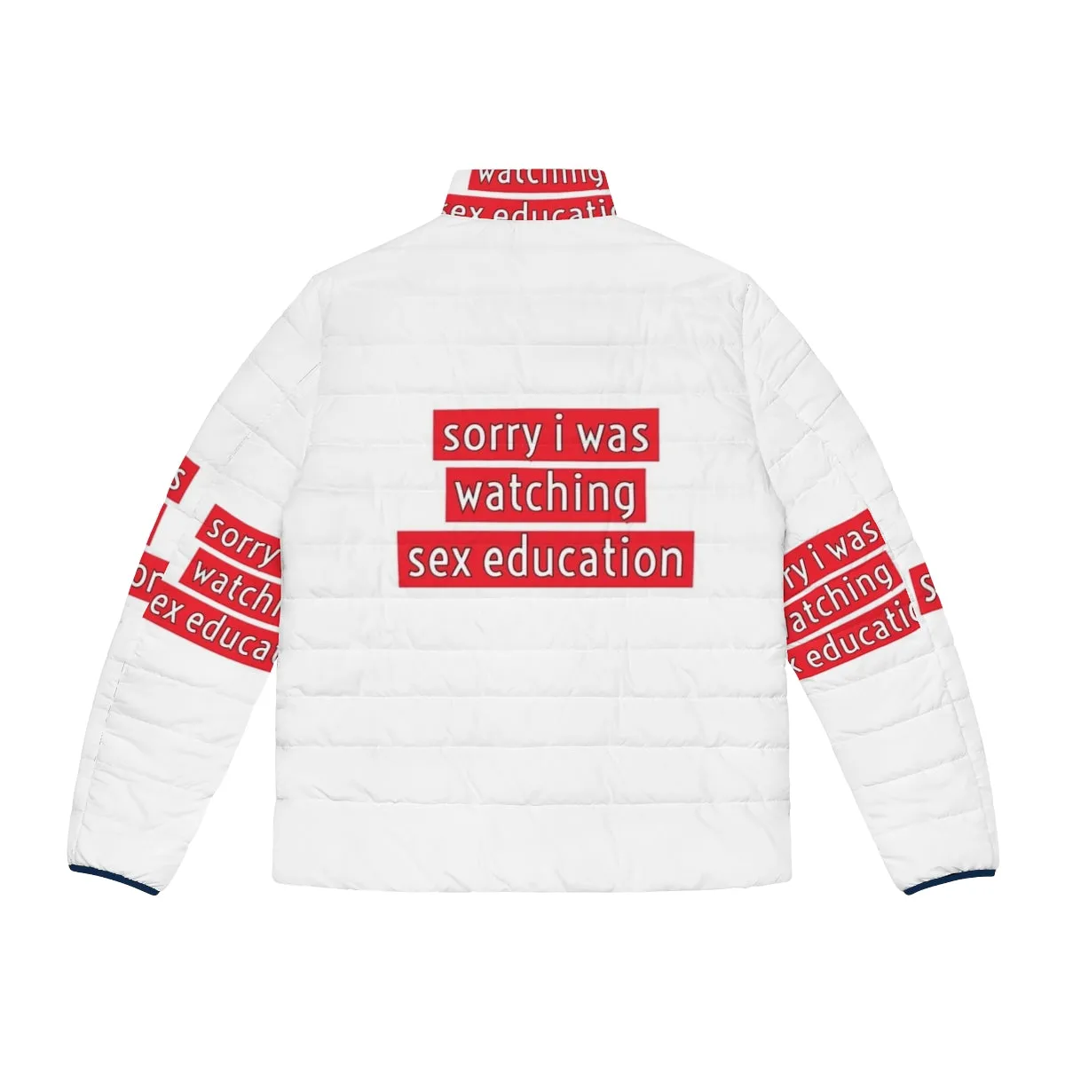 "Sorry I Was Watching Sex Education" Puffer Jacket | Netflix Merch